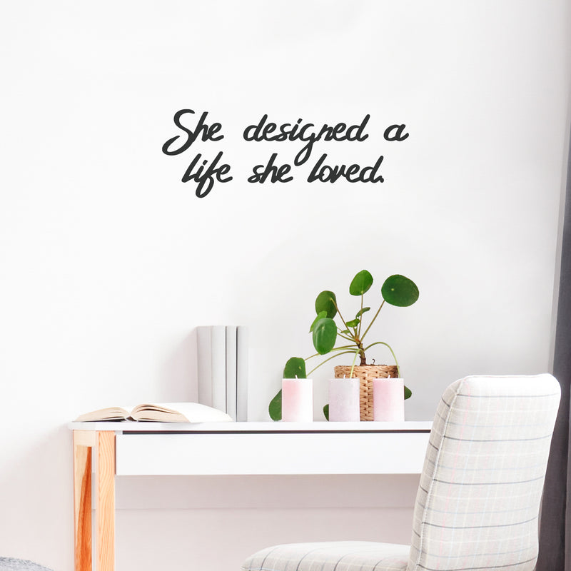 Vinyl Wall Art Decal - She Designed A Life She Loved - 10" x 28" - Female Empowerment Home Living Room Bedroom Sticker Decor - Women’s Trendy Quotes Workplace Office Adhesive Decals 1