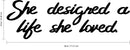 Vinyl Wall Art Decal - She Designed A Life She Loved - 10" x 28" - Female Empowerment Home Living Room Bedroom Sticker Decor - Women’s Trendy Quotes Workplace Office Adhesive Decals 4