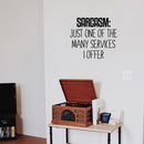 Vinyl Wall Art Decal - SARCASM Just One Of The Many Services I Offer - Funny Sarcastic Witty Humor Quote - Home Decor Bedroom Living Room Office Decor Trendy Wall Art Sticker Decals 2