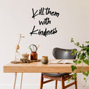 Vinyl Wall Art Decal - Kill Them with Kindness - 23" x 23" - Trendy Modern Home Living Room Bedroom Sticker Decor - Inspirational Positive Office Workplace Peel and Stick Decals 1