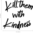 Vinyl Wall Art Decal - Kill Them with Kindness - 23" x 23" - Trendy Modern Home Living Room Bedroom Sticker Decor - Inspirational Positive Office Workplace Peel and Stick Decals 3
