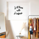 Vinyl Wall Art Decal - Kill Them with Kindness - 23" x 23" - Trendy Modern Home Living Room Bedroom Sticker Decor - Inspirational Positive Office Workplace Peel and Stick Decals 4
