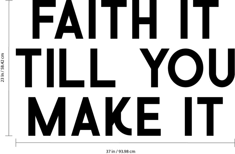 Vinyl Wall Art Decal - Faith It Till You Make It - Spiritual Quote For Home Living Room Bedroom Sticker Decor - Believe Religious Peel And Stick Apartment Work Office Adhesive Decals 4