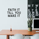 Vinyl Wall Art Decal - Faith It Till You Make It - 23" x 37" - Spiritual Quote for Home Living Room Bedroom Sticker Decor - Believe Religious Peel and Stick Apartment Work Office Adhesive Decals 2