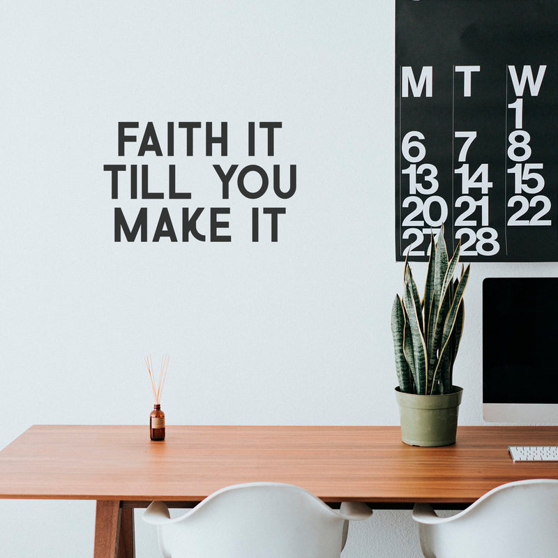 Vinyl Wall Art Decal - Faith It Till You Make It - Spiritual Quote For Home Living Room Bedroom Sticker Decor - Believe Religious Peel And Stick Apartment Work Office Adhesive Decals 2