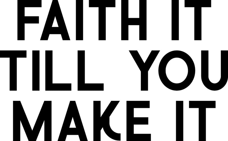 Vinyl Wall Art Decal - Faith It Till You Make It - 23" x 37" - Spiritual Quote for Home Living Room Bedroom Sticker Decor - Believe Religious Peel and Stick Apartment Work Office Adhesive Decals 1