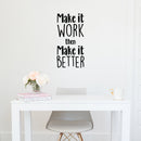 Vinyl Wall Art Decal - Make It Work Then Make It Better - 23" x 11.5" - Inspiring Home Living Room Bedroom Sticker Decor - Peel and Stick Apartment Work Office Adhesive Decals 3