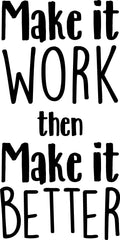 Vinyl Wall Art Decal - Make It Work Then Make It Better - - Inspiring Home Living Room Bedroom Sticker Decor - Peel And Stick Apartment Work Office Adhesive Decals 1