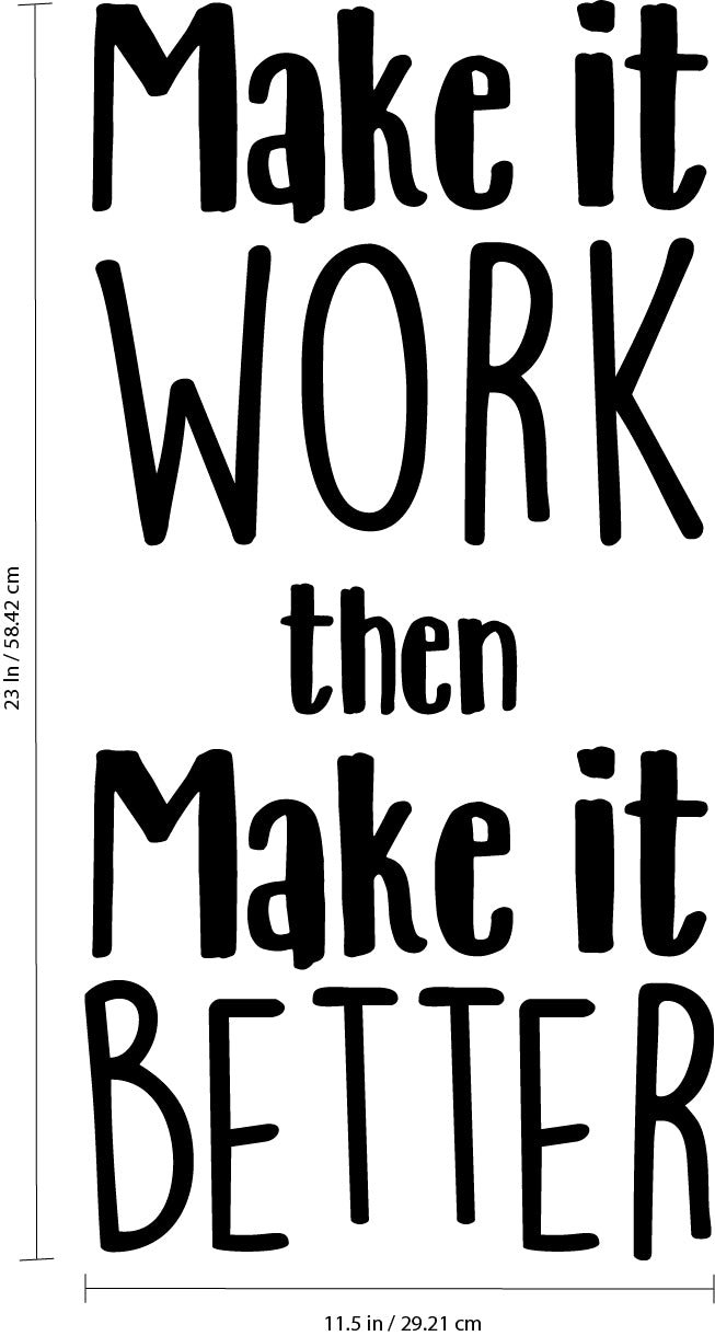 Vinyl Wall Art Decal - Make It Work Then Make It Better - 23" x 11.5" - Inspiring Home Living Room Bedroom Sticker Decor - Peel and Stick Apartment Work Office Adhesive Decals 4