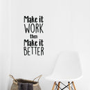 Vinyl Wall Art Decal - Make It Work Then Make It Better - - Inspiring Home Living Room Bedroom Sticker Decor - Peel And Stick Apartment Work Office Adhesive Decals 2