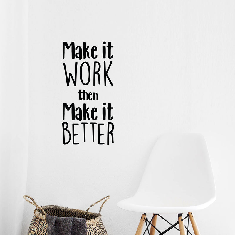 Vinyl Wall Art Decal - Make It Work Then Make It Better - 23" x 11.5" - Inspiring Home Living Room Bedroom Sticker Decor - Peel and Stick Apartment Work Office Adhesive Decals 2