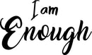 Vinyl Wall Art Decal - I Am Enough - 18" x 30" - Inspiring Self Esteem Home Living Room Bedroom Decor - Motivational Positive Peel and Stick Apartment Workplace Office Adhesive Decals 1