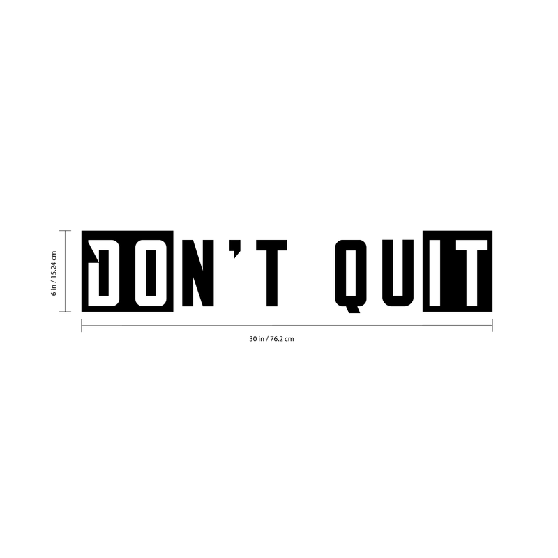 Vinyl Wall Art Decal - Don’t Quit - 6" x 30" - Determination Gym Fitness Healthy Lifestyle Home Bedroom Decor - Motivational Positive Peel and Stick Work Out Strength Energy Decals 4