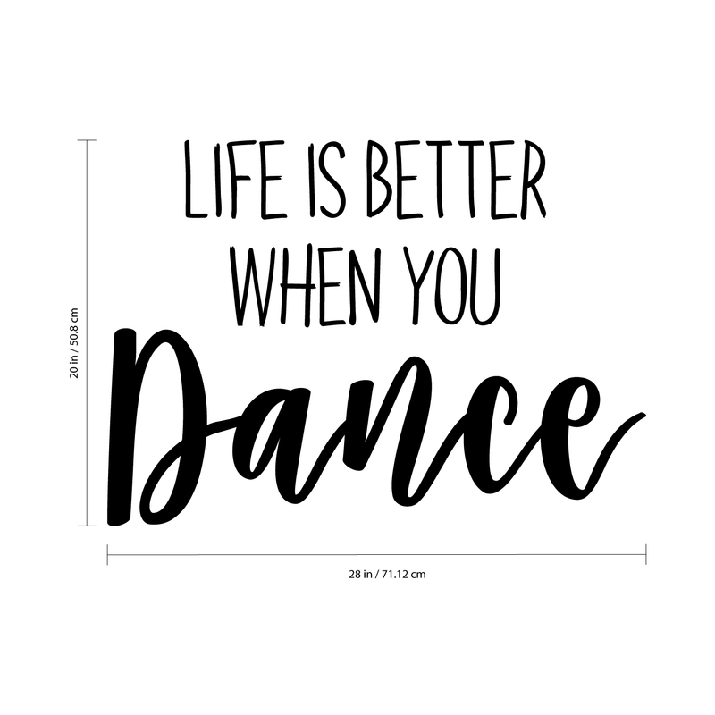 Vinyl Wall Art Decal - Life Is Better When You Dance - Inspirational Home Living Room Bedroom Sticker Decor - Positive Office Workplace Peel And Stick Adhesive Decals 4