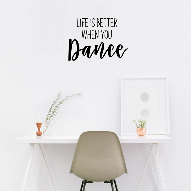 Vinyl Wall Art Decal - Life is Better When You Dance - 20" x 28" - Inspirational Home Living Room Bedroom Sticker Decor - Positive Office Workplace Peel and Stick Adhesive Decals 3