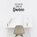 Vinyl Wall Art Decal - Life is Better When You Dance - 20" x 28" - Inspirational Home Living Room Bedroom Sticker Decor - Positive Office Workplace Peel and Stick Adhesive Decals 3