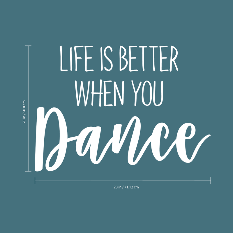 Vinyl Wall Art Decal - Life Is Better When You Dance - 20" x 28" - Inspirational Home Living Room Bedroom Sticker Decor - Positive Office Workplace Peel And Stick Adhesive Decals 4