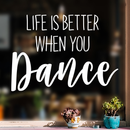 Vinyl Wall Art Decal - Life Is Better When You Dance - 20" x 28" - Inspirational Home Living Room Bedroom Sticker Decor - Positive Office Workplace Peel And Stick Adhesive Decals 3