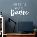 Vinyl Wall Art Decal - Life Is Better When You Dance - 20" x 28" - Inspirational Home Living Room Bedroom Sticker Decor - Positive Office Workplace Peel And Stick Adhesive Decals 2