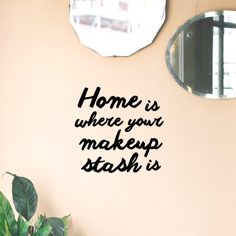 Vinyl Wall Art Decal - Home is Where Your Makeup Stash is - 13.5" x 14" - Women’s Makeup Lovers Lifestyle Home Bedroom Decor - Girls Trendy Positive Office Workplace Decals 3