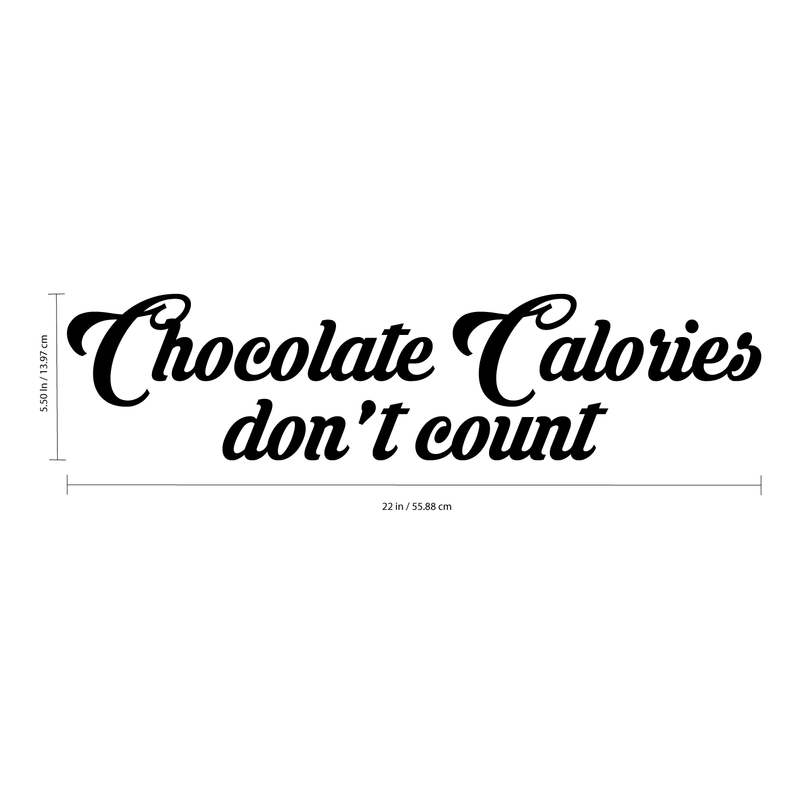 Vinyl Wall Art Decal - Chocolate Calories Don’t Count - 5.5" x 23" - Funny Adult Humor Quotes Home Bedroom Living Room Wall Decor - Witty Kitchen Food No Diets Decor Sticker 5