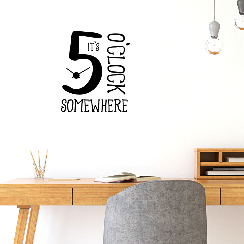 Vinyl Wall Art Decal - It’s 5 O’Clock Somewhere - - Funny Adult Humor Quotes Home Bedroom Living Room Wall Decor - Witty Office Workplace After Work Decor Sticker (; Black) 3
