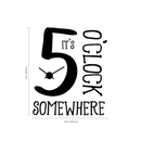Vinyl Wall Art Decal - It’s 5 O’Clock Somewhere - - Funny Adult Humor Quotes Home Bedroom Living Room Wall Decor - Witty Office Workplace After Work Decor Sticker (; Black) 4
