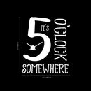 Vinyl Wall Art Decal - It’s 5 O’Clock Somewhere - 23" x 19.5" - Funny Adult Humor Quotes Home Bedroom Living Room Wall Decor - Witty Office Workplace After Work Decor Sticker (23" x 19.5"; White) 4