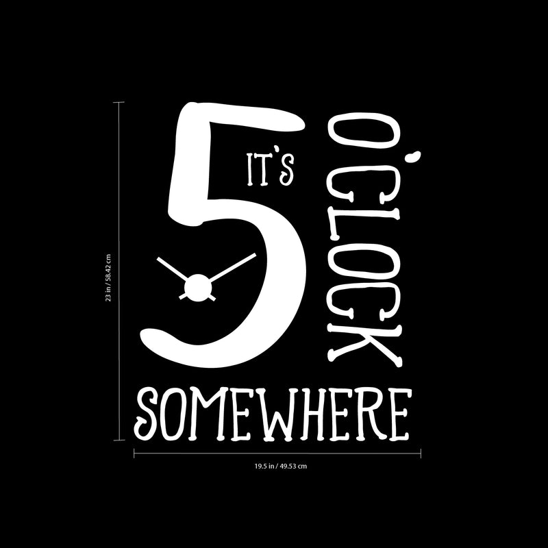 Vinyl Wall Art Decal - It’s 5 O’Clock Somewhere - 23" x 19.5" - Funny Adult Humor Quotes Home Bedroom Living Room Wall Decor - Witty Office Workplace After Work Decor Sticker (23" x 19.5"; White) 4