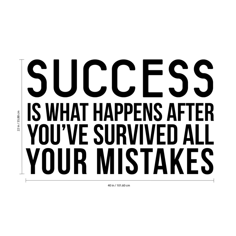 Vinyl Wall Art Decal - Success is What Happens After You’ve Survived All Your Mistakes - 23" x 40" - Positive Workplace Bedroom Apartment Decor - Motivational Home Living Room Office Decals 1