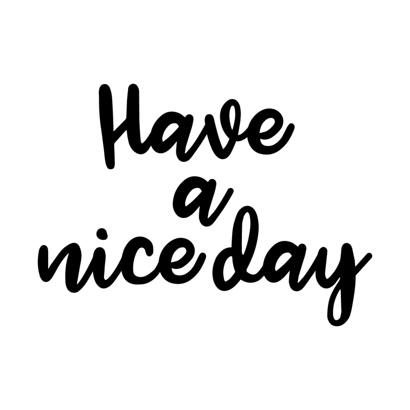 Vinyl Wall Art Decals - Have A Nice Day - Trendy Home Living Room Bedroom Workplace Decor Stickers - Modern Positive Quotes Apartment Work Office Adhesive Decals (17" x 23"; Black) 1