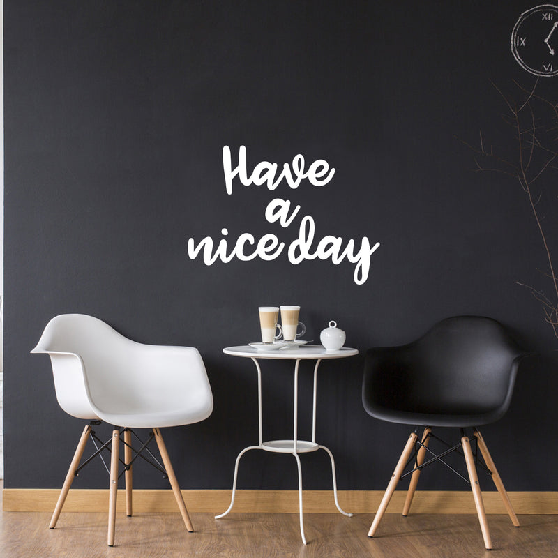 Vinyl Wall Art Decals - Have A Nice Day - 17" x 23" - Trendy Home Living Room Bedroom Workplace Decor Stickers - Modern Positive Quotes Apartment Work Office Adhesive Decals (17" x 23"; White) 2