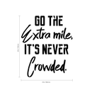 Vinyl Wall Art Decal - Go The Extra Mile It’s Never Crowded - 29" x 23" - Positive Workplace Bedroom Apartment Decor - Motivational Indoor Outdoor Home Living Room Office Decals 4