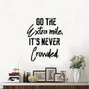 Vinyl Wall Art Decal - Go The Extra Mile It’s Never Crowded - 29" x 23" - Positive Workplace Bedroom Apartment Decor - Motivational Indoor Outdoor Home Living Room Office Decals 3