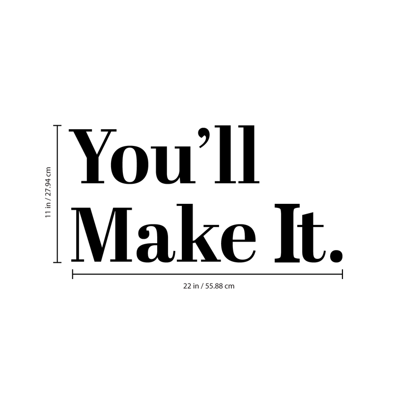 Vinyl Wall Art Decal - You’ll Make It - 11. Inspirational Workplace Bedroom Apartment Gym Fitness Decor - Encouraging Indoor Outdoor Home Living Room Office Decals (11.5" x 23"; Black) 4