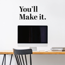 Vinyl Wall Art Decal - You’ll Make It - 11. Inspirational Workplace Bedroom Apartment Gym Fitness Decor - Encouraging Indoor Outdoor Home Living Room Office Decals (11.5" x 23"; Black) 3
