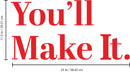 Vinyl Wall Art Decal - You’ll Make It - 11.5" x 23" - Inspirational Workplace Bedroom Apartment Gym Fitness Decor - Encouraging Indoor Outdoor Home Living Room Office Decals (11.5" x 23"; Red) 4