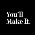 Vinyl Wall Art Decal - You’ll Make It - 11.5" x 23" - Inspirational Workplace Bedroom Apartment Gym Fitness Decor - Encouraging Indoor Outdoor Home Living Room Office Decals (11.5" x 23"; White) 1