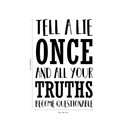 Vinyl Wall Art Decal - Tell A Lie Once And All Your Truths Become Questionable - Business Workplace Bedroom Decoration - Motivational Wall Home Office Decor Stickers 4