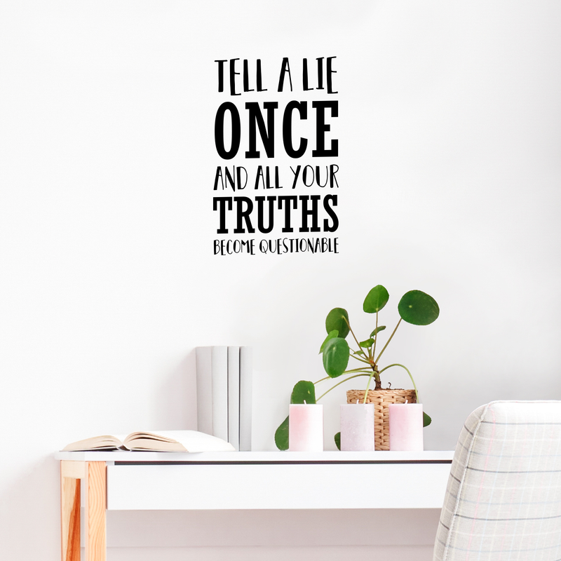 Vinyl Wall Art Decal - Tell A Lie Once and All Your Truths Become Questionable - 23" x 15" - Business Workplace Bedroom Decoration - Motivational Wall Home Office Decor Stickers 2