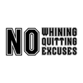 Vinyl Wall Art Decal - No Whining No Quitting No Excuses - Motivational Workout Gym and Fitness Quote Sticker - Peel and Stick Wall Home Living Room Bedroom Decor (9" x 23"; Black) 1