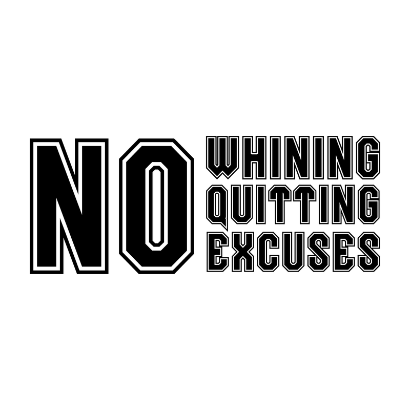 Vinyl Wall Art Decal - No Whining No Quitting No Excuses - Motivational Workout Gym and Fitness Quote Sticker - Peel and Stick Wall Home Living Room Bedroom Decor (9" x 23"; Black) 1