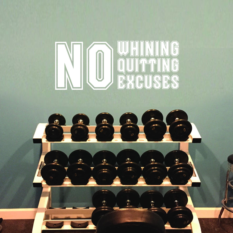 Vinyl Wall Art Decal - No Whining No Quitting No Excuses - 9" x 23" - Motivational Workout Gym and Fitness Quote Sticker - Peel and Stick Wall Home Living Room Bedroom Decor (9" x 23"; White) 1