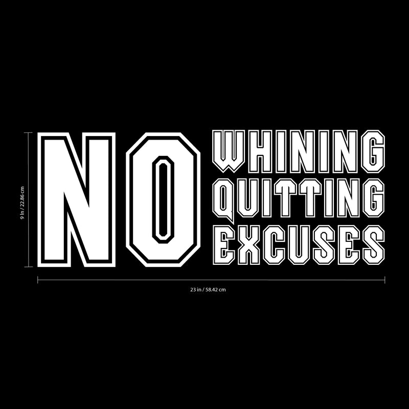 Vinyl Wall Art Decal - No Whining No Quitting No Excuses - 9" x 23" - Motivational Workout Gym and Fitness Quote Sticker - Peel and Stick Wall Home Living Room Bedroom Decor (9" x 23"; White) 3