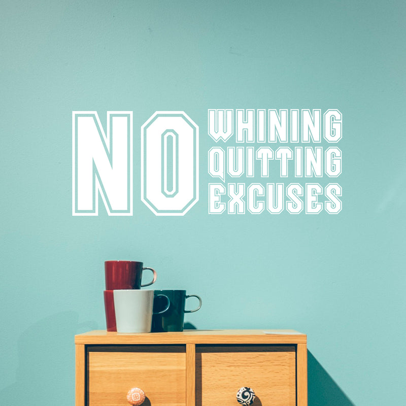 Vinyl Wall Art Decal - No Whining No Quitting No Excuses - 9" x 23" - Motivational Workout Gym and Fitness Quote Sticker - Peel and Stick Wall Home Living Room Bedroom Decor (9" x 23"; White) 4