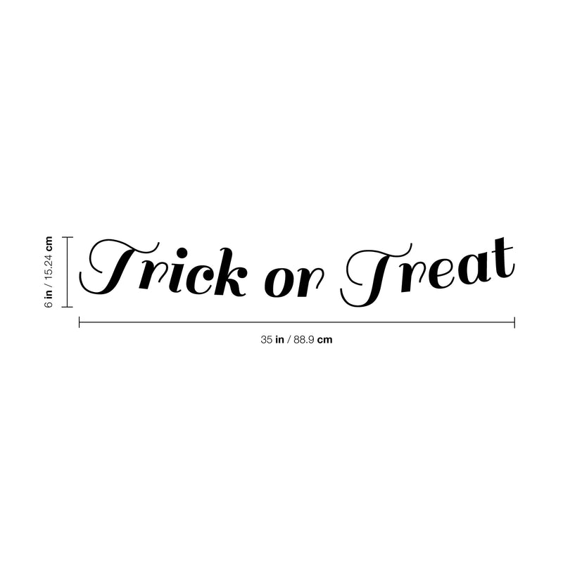 Vinyl Wall Art Decal - Fancy Trick Or Treat - 6" x 35" - Halloween Seasonal Greeting Decoration Sticker - Kids Teens Adults Indoor Outdoor Wall Door Window Living Room Office Decor 4