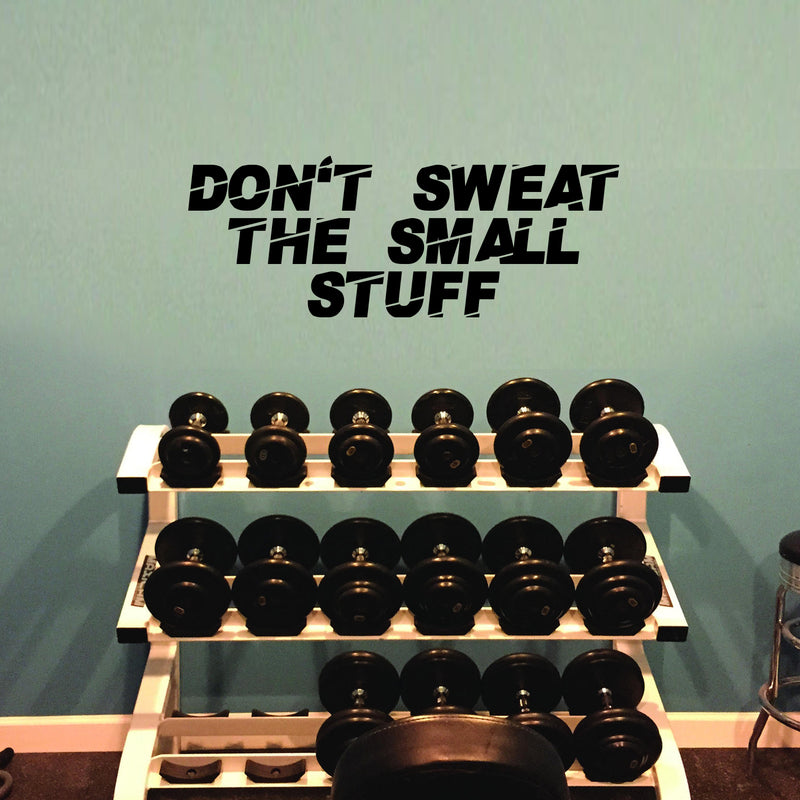 Vinyl Wall Art Decal - Don’t Sweat The Small Stuff - 12" x 32" - Motivational Quote for Home Bedroom Peel and Stick Decor - Positive Gym and Fitness Workout Apartment Sticker Decals 2