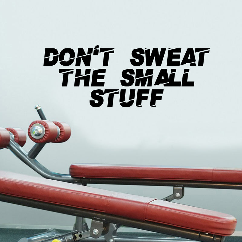 Vinyl Wall Art Decal - Don't Sweat The Small Stuff - Motivational Quote For Home Bedroom Peel And Stick Decor - Positive Gym And Fitness Workout Apartment Sticker Decals 3