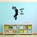 Vinyl Wall Art Decal - Ball is Life - 23" x 28" - Dunk Hoop Sports Fans Home Apartment Living Room Bedroom Sticker Decor - Basketball Player Silhouette Kids Teens Mural Decals 3
