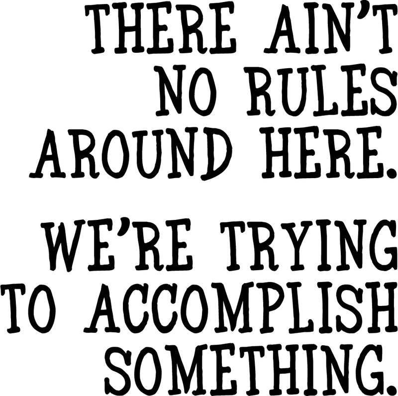 Vinyl Wall Art Decal - There Ain’t No Rules Around Here - Motivational Office Workplace Business Quote Sticker - Peel and Stick Wall Home Living Room Bedroom Decor (23" x 23"; Black) 1
